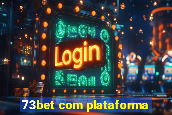 73bet com plataforma